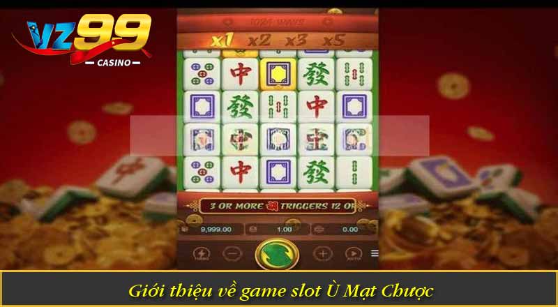 Giới thiệu về game slot Ù Mạt Chược