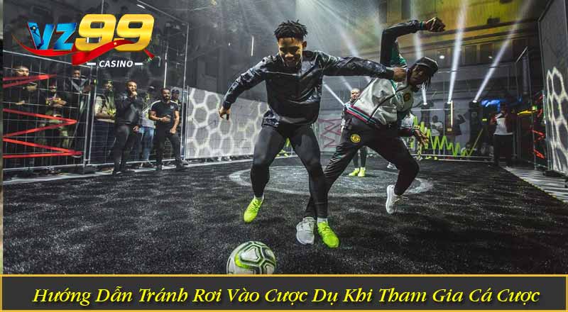Hướng Dẫn Tránh Rơi Vào Cược Dụ Khi Tham Gia Cá Cược