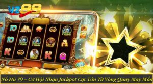 Nổ Hũ 79 – Cơ Hội Nhận Jackpot Cực Lớn Từ Vòng Quay May Mắn