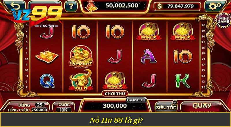 Nổ Hũ 88 là gì?