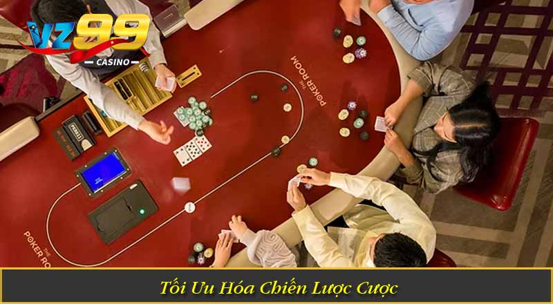 Tối Ưu Hóa Chiến Lược Cược
